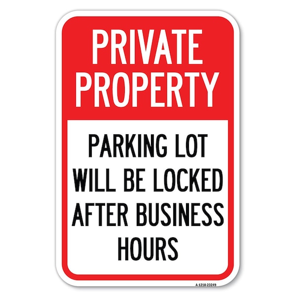 Signmission Private Property Parking Lot Will Be Loc Heavy-Gauge Aluminum Sign, 12" x 18", A-1218-23249 A-1218-23249 - main